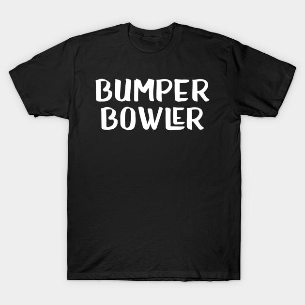 Bumper Bowler T-Shirt by AnnoyingBowlerTees